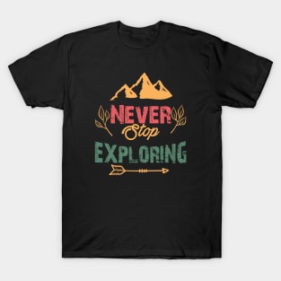 Never Stop Exploring T-Shirt